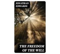 The Freedom Of The Will (ebook)