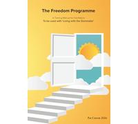 The Freedom Programme: A Training Manual for Facilitators: To be used with the book, Living with the Dominator