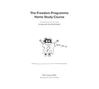The Freedom Programme: Home Study Course: A supplement for 'Living with the Dominator'