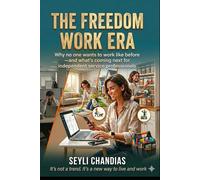 The Freedom Work Era: “Why no one wants to work the way they used to - and what’s coming next for independent service professionals”