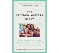 The Freedom Writers Diary (20th Anniversary Edition): How a Teacher and 150 Teens Used Writing to Change Themselves and the World Around Them