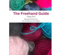The Freehand Guide: Because Rules Suck - But Guidelines are Helpful