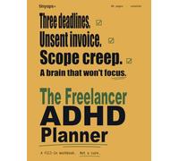 The Freelancer ADHD Planner: A 90-Day Workbook for Solopreneurs - Daily Project Spoons, Client Roster, Invoice Tracking, Boundary Protection, and a Win Log