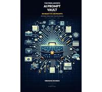 The Freelancer's AI Prompt Vault: 300 Ready-to-Use Prompts to Win Clients, Deliver Faster, and Scale Your Freelance Business