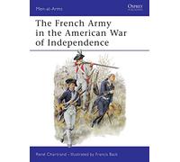 The French Army in the American War of Independence: No.244 (Men-at-Arms)