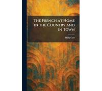 The French at Home in the Country and in Town