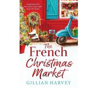 The French Christmas Market: A BRAND NEW Festive Read from Gillian Harvey for 2026
