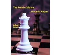 The French Defense - Properly Played
