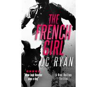 The French Girl: A Rex Dalton Thriller: 5 (Rex Dalton K9 Thrillers)