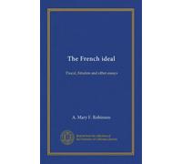 The French ideal: Pascal, Fénelon and other essays