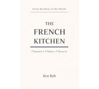 The French Kitchen (Seven Kitchens of the World)
