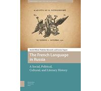 The french language in russia. a social, political, cultural, and literary history (Languages and Culture in History)