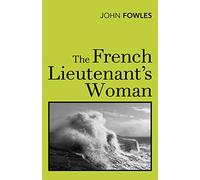 The French Lieutenant's Woman: Discover the timeless epic historical novel of Victorian scandal and obsession. (Vintage Classics)
