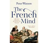 El pensamiento francés: 400 años de romance, revolución y renovación