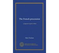 The French procession: a pageant of great writers