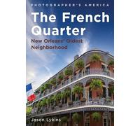 The French Quarter: New Orleans' Oldest Neighborhood (Photographer's America)