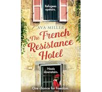 The French Resistance Hotel: An absolutely gripping and heartbreaking story of World War 2 inspired by the incredible true story