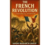 The French Revolution: A Historical Overview (Academic Books By Sanjay Mandavi)