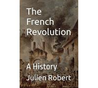 The French Revolution: A History