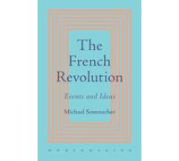 The French Revolution: Events and Ideas (Worldmaking)