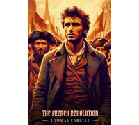 THE FRENCH REVOLUTION: Illustrated Edition