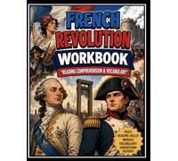 The French Revolution Workbook: Reading Comprehension & Vocabulary (Reading Comprehension & Vocabulary Workbook)