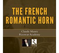 The French Romantic Horn (In Eco)/ Ricercar Academy