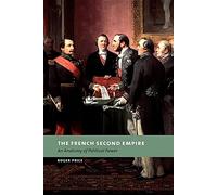 The French Second Empire: An Anatomy of Political Power (New Studies in European History)