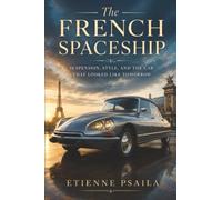 The French Spaceship: Suspension, Style, and the Car That Looked Like Tomorrow