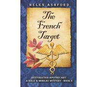 The French Target: Restoration Apothecary: A Hale & Moreau Mystery - Book 6