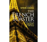 The French Toaster: Our Year in Paris