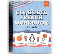 The French Workbook for Kids: A Fun and Easy Beginner's Guide to Learning French for Kids Grades K-5: Learn the Alphabet, Numbers, Colors, Shapes, Senses, Seasons and Other Essential Concepts
