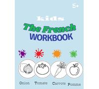 The French Workbook for Kids: A Fun and Easy French Alphabet Coloring Book for Kids: Learn and write Letters and Essential Food Vocabulary Through Coloring