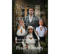 The Frenchman and Three Nuns: Total Surrender in the Brazilian Sanctuary