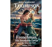 The Frenchman, his Insatiable Lover, and the Amorous Owl (The Frenchman, his Lover, and the Owl)