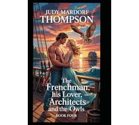 The Frenchman, his Lover, Architects, and the Owls (The Frenchman, his Lover, and the Owl)