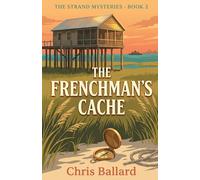 The Frenchman's Cache: A Galveston Cozy Mystery with Pirate Treasure, Buried Secrets, and an Antique Shop Sleuth (The Strand Mysteries)