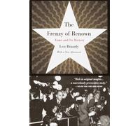 The Frenzy of Renown: Fame and Its History