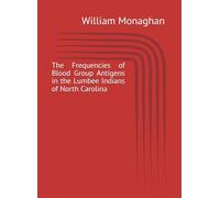 The Frequencies of Blood Group Antigens in the Lumbee Indians of North Carolina