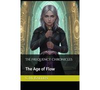 The Frequency Chronicles: The Age of Flow