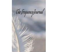 The Frequency Journal: 130 days that promises both a process (writing) and a result of (clarity).