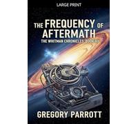 The Frequency of Aftermath: 12 (The Whitman Chronicles)