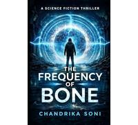 The Frequency of Bone: A Dystopian Sci-Fi Thriller: 1 (The Silent World Cycle)