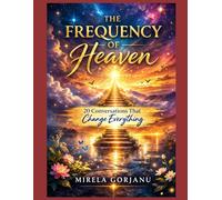 The Frequency of Heaven: 20 Conversations That Change Everything (Spirituality)