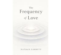 The Frequency of Love (Symphony of Remembrance ? a Recognition of the Divine Design)