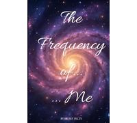The Frequency of Me