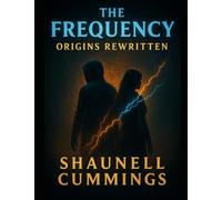 The Frequency Origins Rewritten (The Frequency A Soul - War Series)