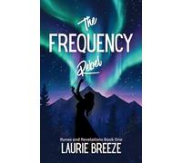 The Frequency Rebel: 1 (Runes and Revelations)