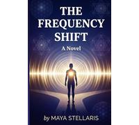 The Frequency Shift: A Novel of Awakening