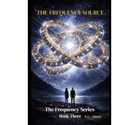 THE FREQUENCY SOURCE: The Frequency Series - Book Three